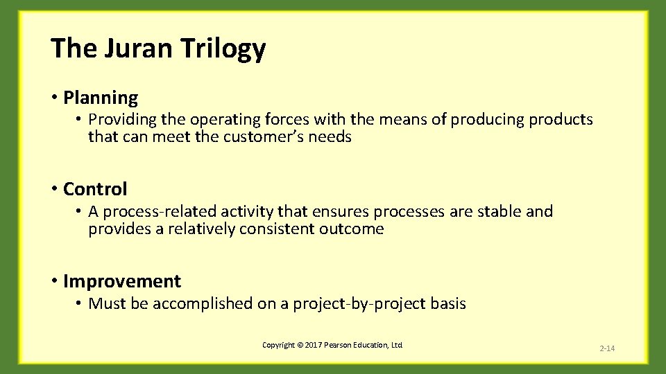 The Juran Trilogy • Planning • Providing the operating forces with the means of