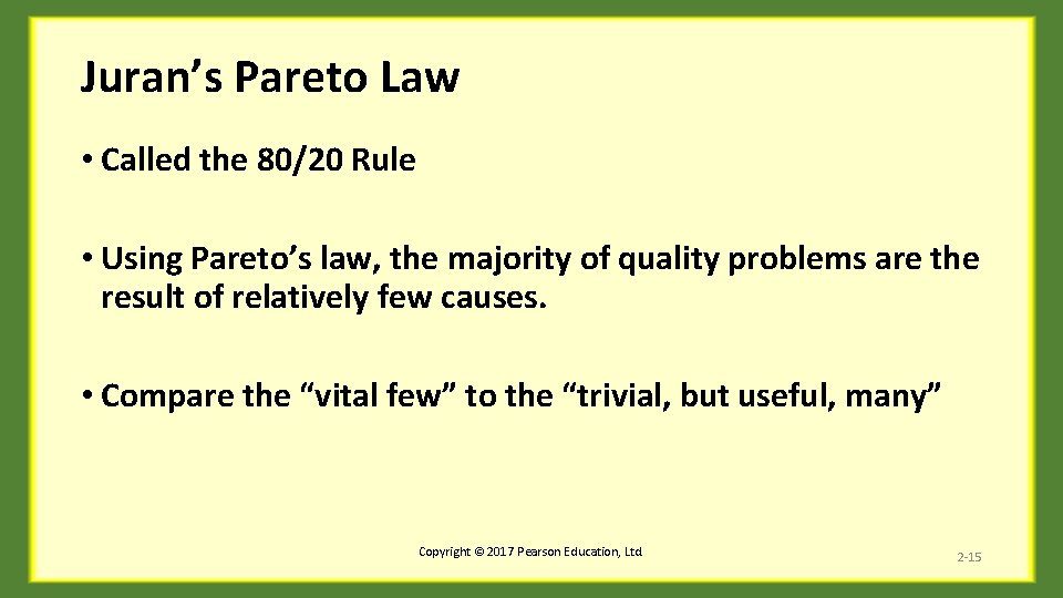 Juran’s Pareto Law • Called the 80/20 Rule • Using Pareto’s law, the majority