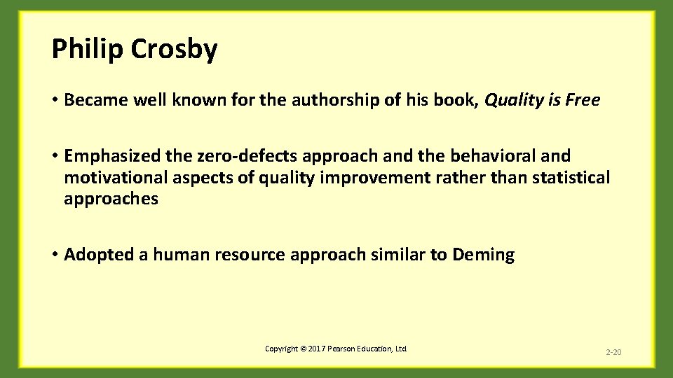 Philip Crosby • Became well known for the authorship of his book, Quality is