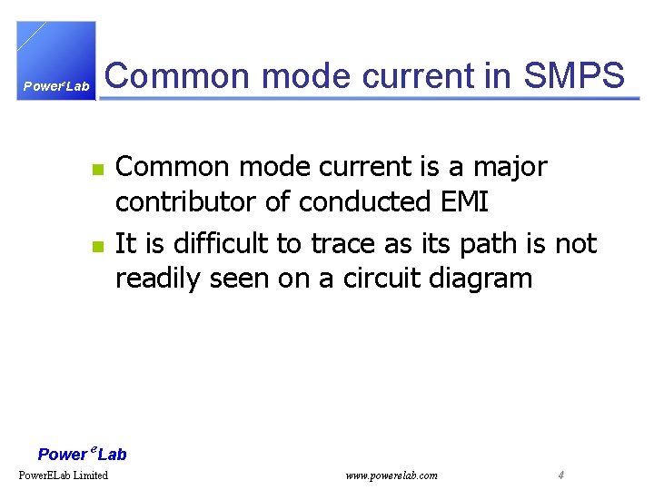 Powere. Lab Common mode current in SMPS n n Common mode current is a
