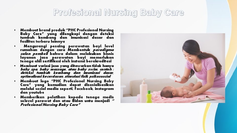 Profesional Nursing Baby Care • Membuat brand produk “PHC Profesional Nursing Baby Care” yang