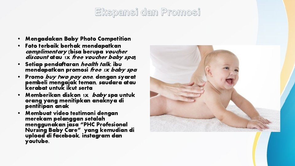 Ekspansi dan Promosi • Mengadakan Baby Photo Competition • Foto terbaik berhak mendapatkan complimentary