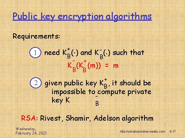 Public key encryption algorithms Requirements: 1 2 . . + need K B( )