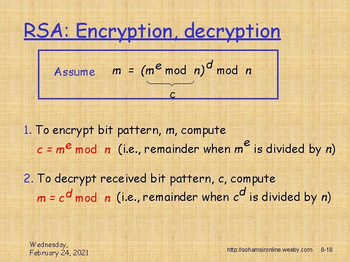 RSA: Encryption, decryption Assume m = (m e mod n) d mod n c
