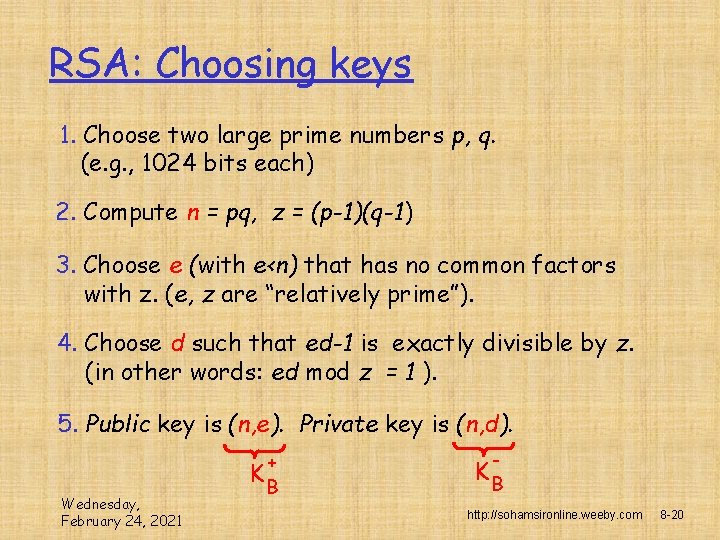 RSA: Choosing keys 1. Choose two large prime numbers p, q. (e. g. ,