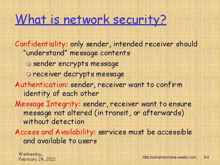 What is network security? Confidentiality: only sender, intended receiver should “understand” message contents m