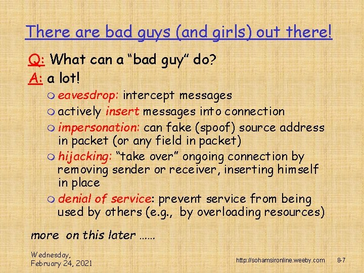 There are bad guys (and girls) out there! Q: What can a “bad guy”