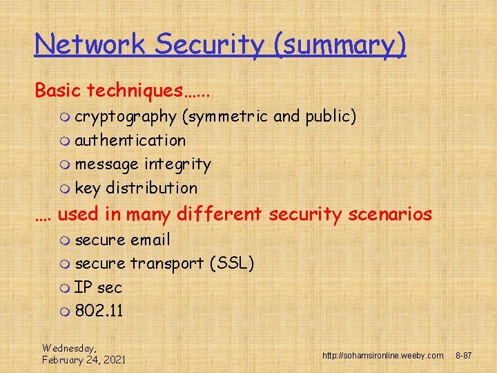 Network Security (summary) Basic techniques…. . . m cryptography (symmetric and public) m authentication