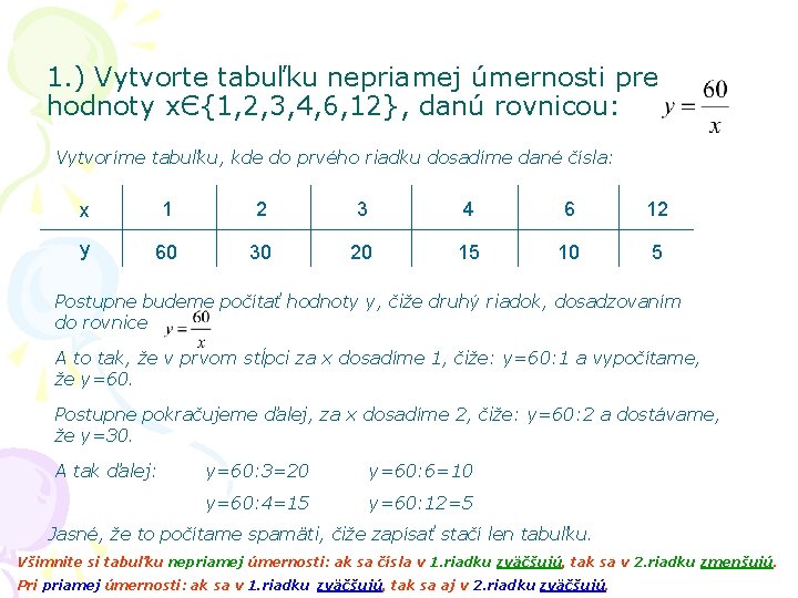 1. ) Vytvorte tabuľku nepriamej úmernosti pre hodnoty xЄ{1, 2, 3, 4, 6, 12},