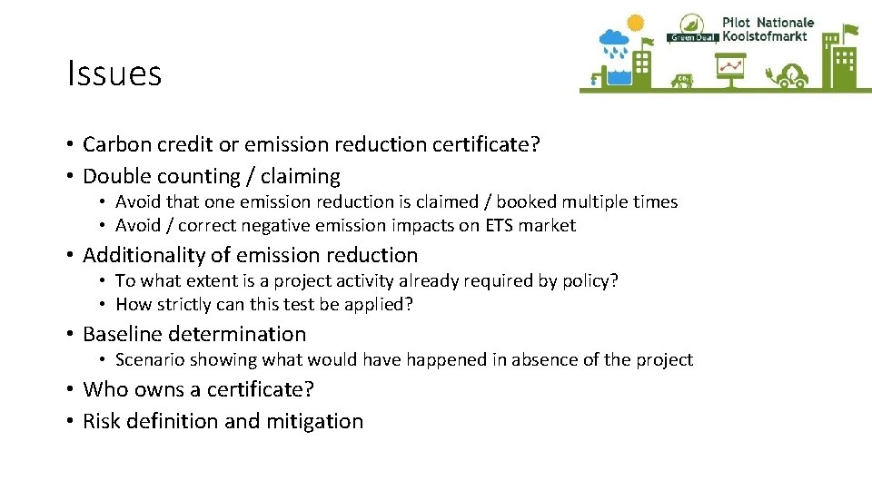 Issues • Carbon credit or emission reduction certificate? • Double counting / claiming •