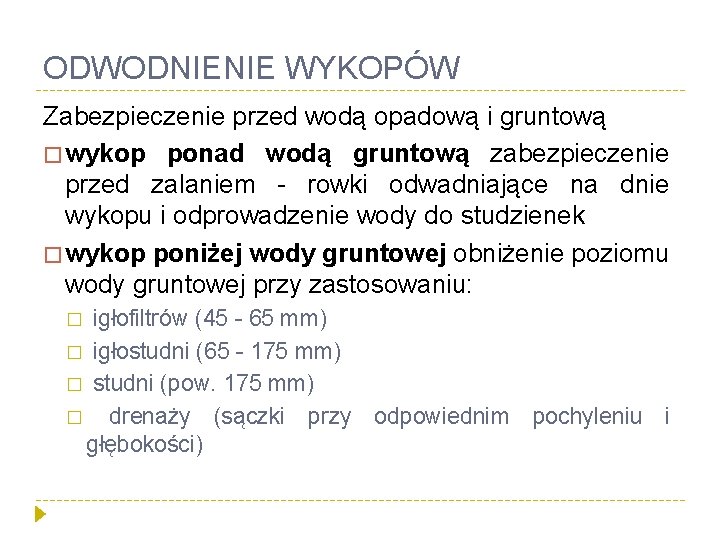 ODWODNIENIE WYKOPÓW Zabezpieczenie przed wodą opadową i gruntową � wykop ponad wodą gruntową zabezpieczenie