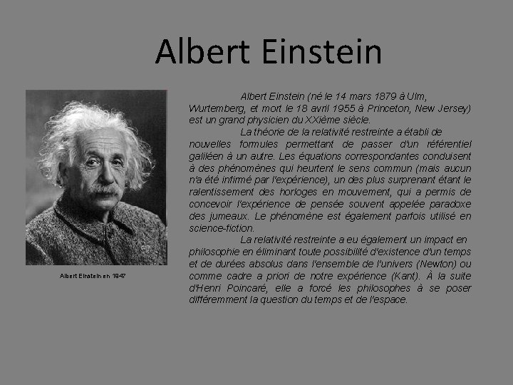 Albert Einstein en 1947 Albert Einstein (né le 14 mars 1879 à Ulm, Wurtemberg,