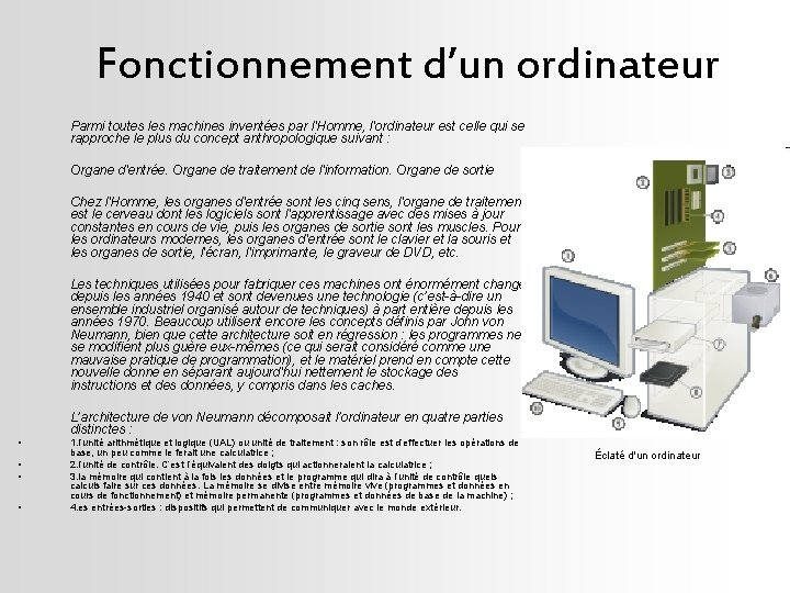 Fonctionnement d’un ordinateur Parmi toutes les machines inventées par l'Homme, l'ordinateur est celle qui