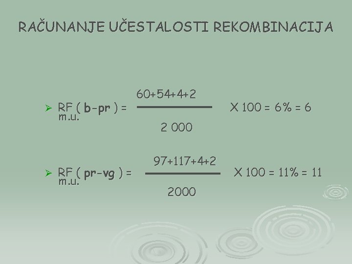 RAČUNANJE UČESTALOSTI REKOMBINACIJA Ø Ø RF ( b-pr ) = m. u. RF (