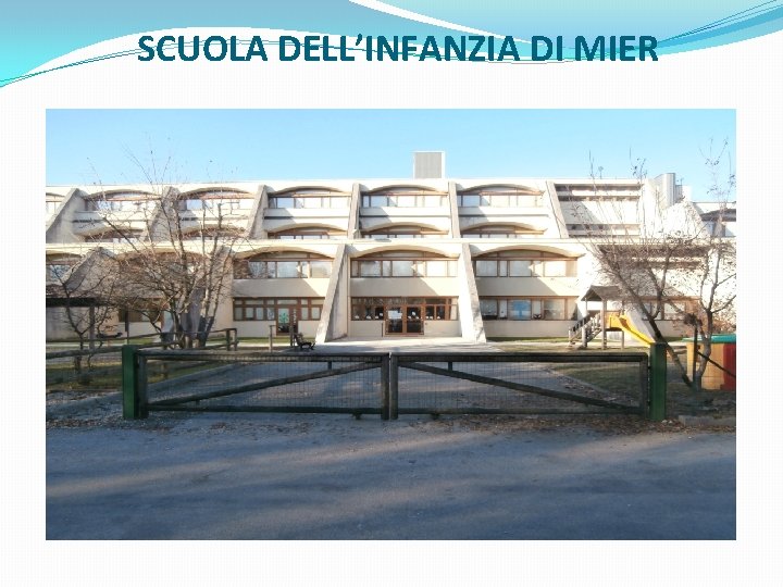 SCUOLA DELL’INFANZIA DI MIER 