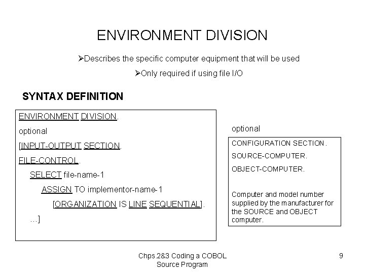 ENVIRONMENT DIVISION ØDescribes the specific computer equipment that will be used ØOnly required if