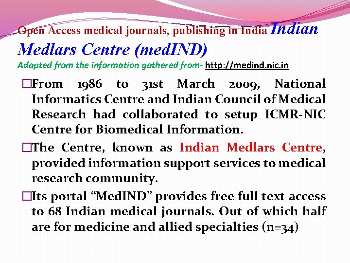 Open Access medical journals, publishing in Indian Medlars Centre (med. IND) Adapted from the