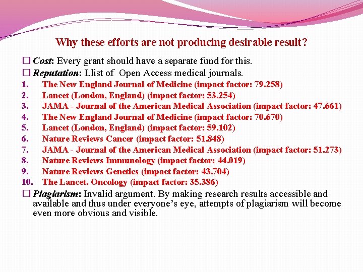 Why these efforts are not producing desirable result? � Cost: Every grant should have