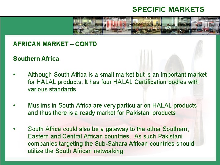 SPECIFIC MARKETS AFRICAN MARKET – CONTD Southern Africa • Although South Africa is a