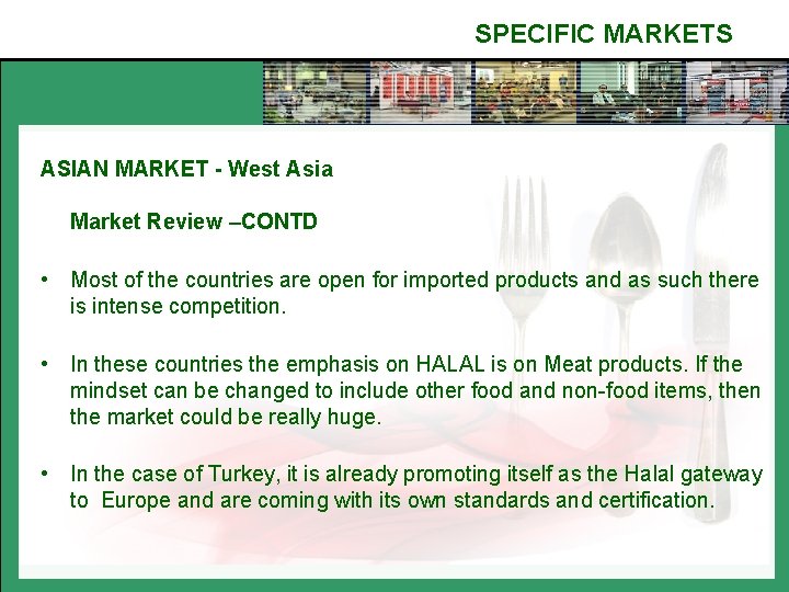 SPECIFIC MARKETS ASIAN MARKET - West Asia Market Review –CONTD • Most of the