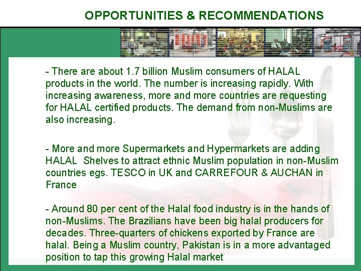 OPPORTUNITIES & RECOMMENDATIONS - There about 1. 7 billion Muslim consumers of HALAL products