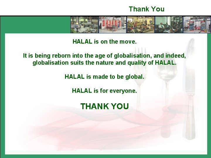 Thank You HALAL is on the move. It is being reborn into the age