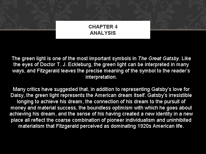 CHAPTER 4 ANALYSIS The green light is one of the most important symbols in