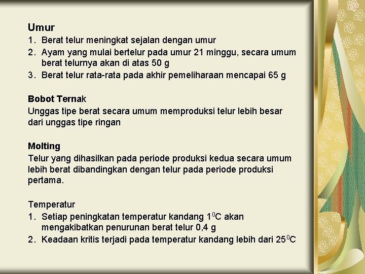 Umur 1. Berat telur meningkat sejalan dengan umur 2. Ayam yang mulai bertelur pada