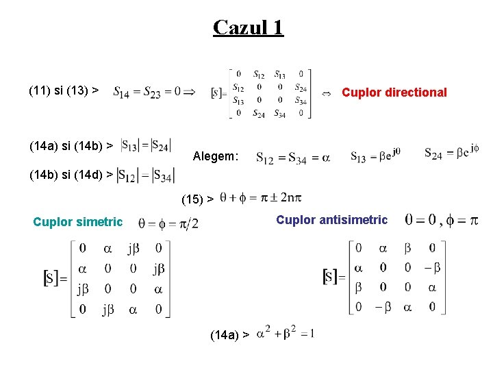 Cazul 1 (11) si (13) > (14 a) si (14 b) > Cuplor directional