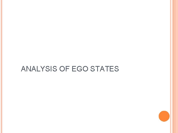 ANALYSIS OF EGO STATES 