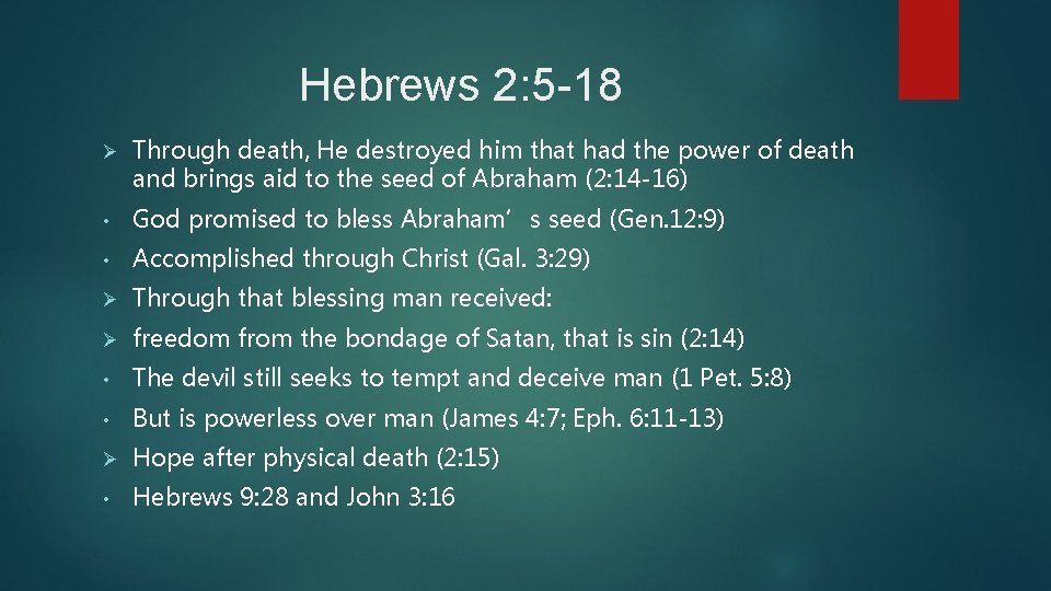 Hebrews 2: 5 -18 Ø Through death, He destroyed him that had the power