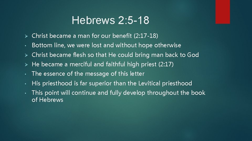 Hebrews 2: 5 -18 Ø Christ became a man for our benefit (2: 17