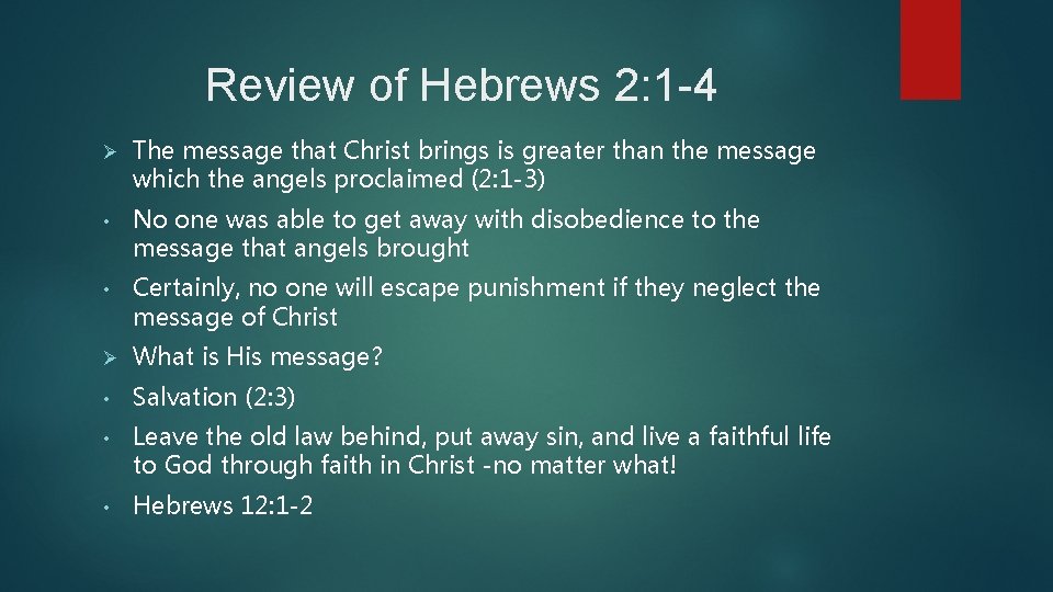 Review of Hebrews 2: 1 -4 Ø The message that Christ brings is greater