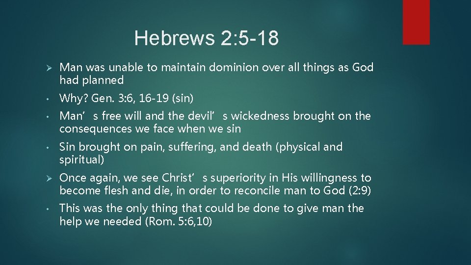 Hebrews 2: 5 -18 Ø Man was unable to maintain dominion over all things