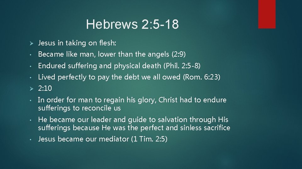 Hebrews 2: 5 -18 Ø Jesus in taking on flesh: • Became like man,