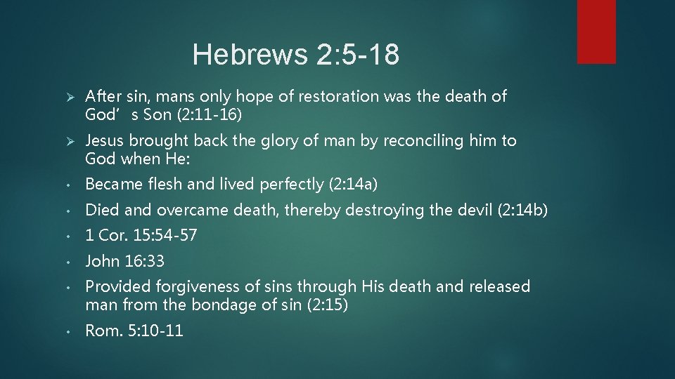 Hebrews 2: 5 -18 Ø After sin, mans only hope of restoration was the