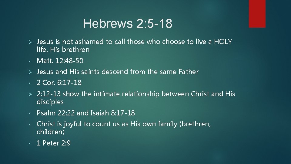 Hebrews 2: 5 -18 Ø Jesus is not ashamed to call those who choose