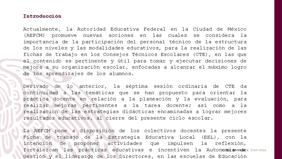 Introducción Actualmente, la Autoridad Educativa Federal en la Ciudad de México (AEFCM) promueve nuevas