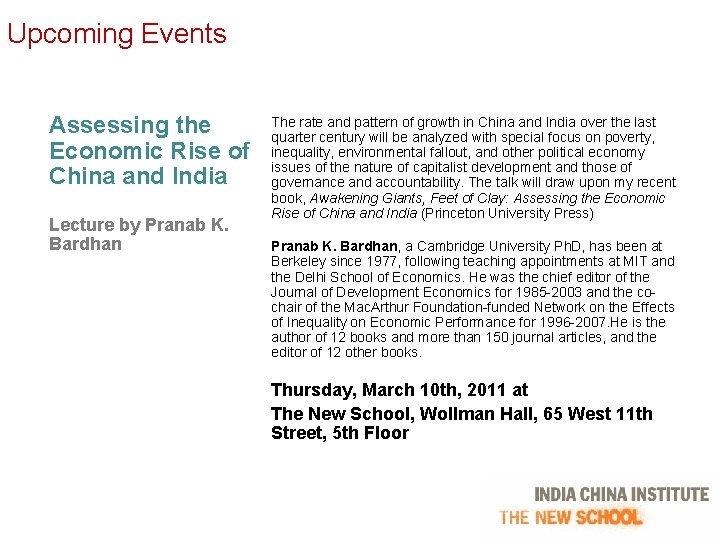 Upcoming Events Assessing the Economic Rise of China and India Lecture by Pranab K.