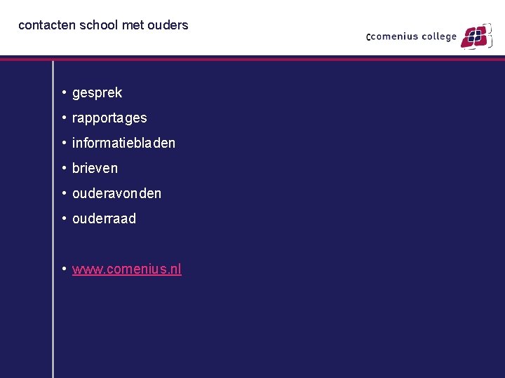 contacten school met ouders • gesprek • rapportages • informatiebladen • brieven • ouderavonden