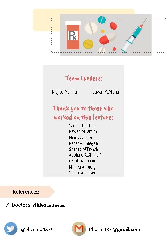 Team Leaders: Majed Aljohani Layan Al. Mana Thank you to those who worked on