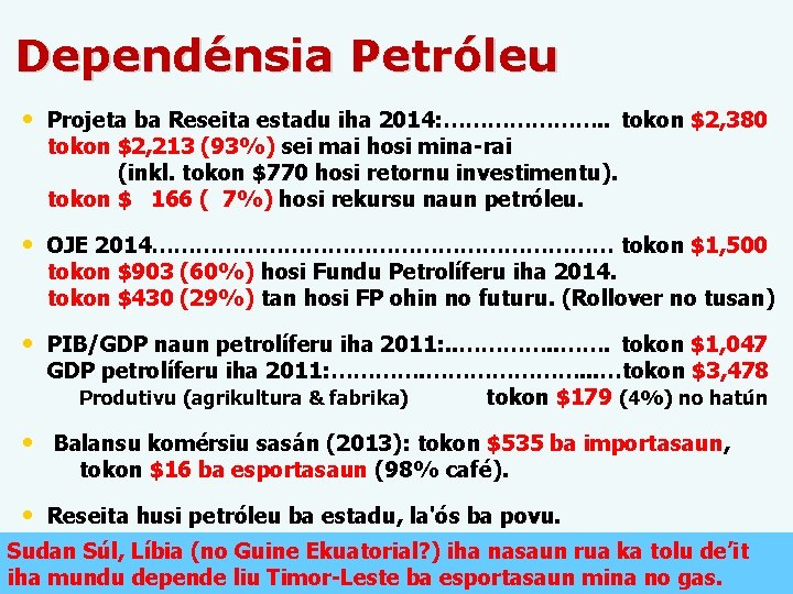 Dependénsia Petróleu • Projeta ba Reseita estadu iha 2014: …………………. . tokon $2, 380