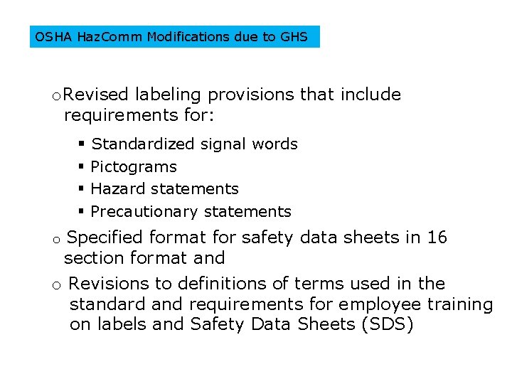 OSHA Haz. Comm Modifications due to GHS o. Revised labeling provisions that include requirements