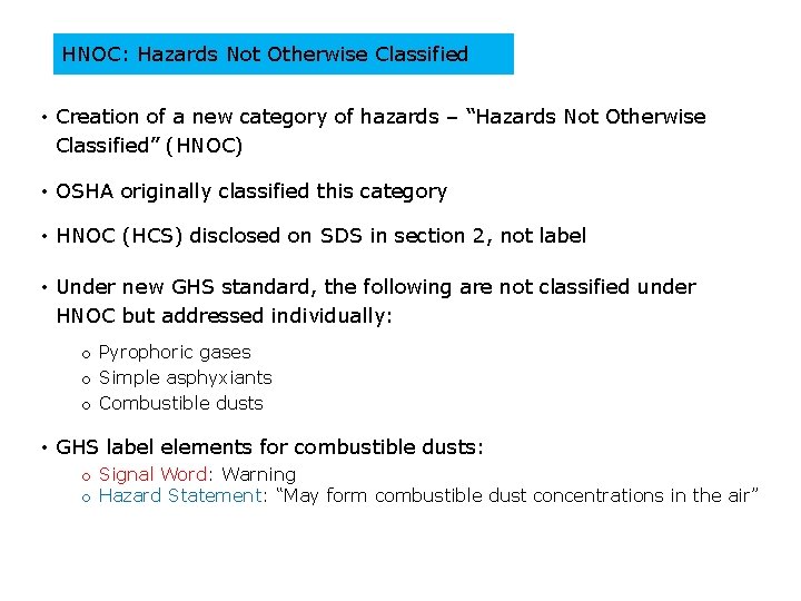 HNOC: Hazards Not Otherwise Classified • Creation of a new category of hazards –