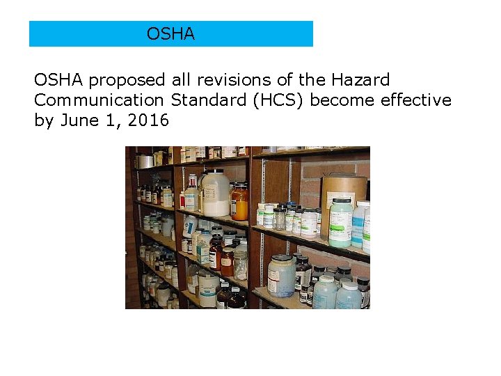 OSHA proposed all revisions of the Hazard Communication Standard (HCS) become effective by June