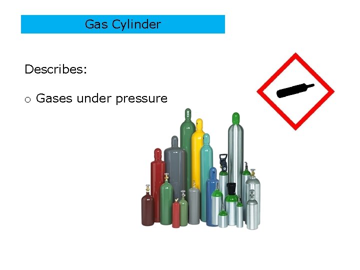 Gas Cylinder Describes: o Gases under pressure PPT-016 -03 41 