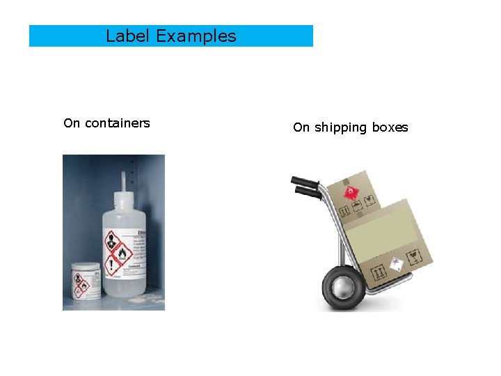 Label Examples On containers On shipping boxes PPT-016 -03 57 