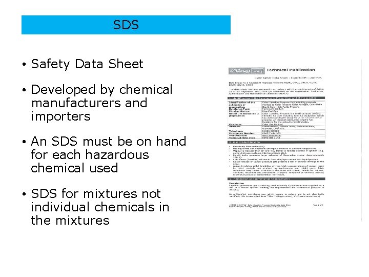 SDS • Safety Data Sheet • Developed by chemical manufacturers and importers • An