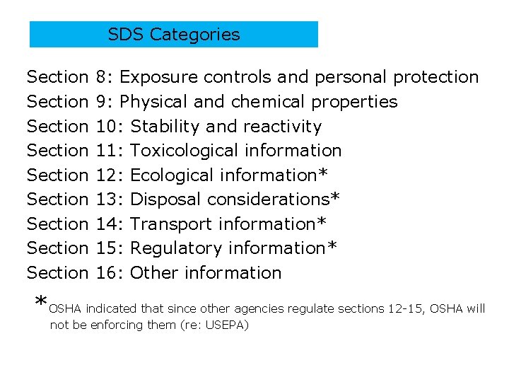 SDS Categories Section 8: Exposure controls and personal protection Section 9: Physical and chemical