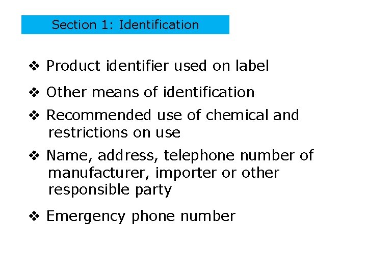 Section 1: Identification v Product identifier used on label v Other means of identification